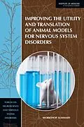 E-Book (epub) Improving the Utility and Translation of Animal Models for Nervous System Disorders von Institute of Medicine, Board on Health Sciences Policy, Forum on Neuroscience and Nervous System Dis
