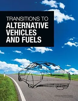 E-Book (pdf) Transitions to Alternative Vehicles and Fuels von National Research Council, Division on Engineering and Physical Sciences, Board on Energy and Enviro