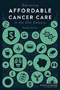 E-Book (epub) Delivering Affordable Cancer Care in the 21st Century von Institute of Medicine, Board on Health Care Services, National Cancer Policy Forum