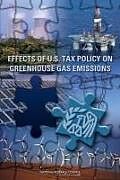 Couverture cartonnée Effects of U.S. Tax Policy on Greenhouse Gas Emissions de Committee on the Effects of Provisions in the Internal Revenue C, Technology, and Economic Policy Board on Science, Policy and Global Affairs