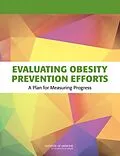 E-Book (pdf) Evaluating Obesity Prevention Efforts von Institute of Medicine, Food and Nutrition Board, Committee on Evaluating Progress of Obesity Prevent