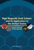 E-Book (epub) High Magnetic Field Science and Its Application in the United States von National Research Council, Division on Engineering and Physical Sciences, Board on Physics and Astro