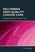 E-Book (pdf) Delivering High-Quality Cancer Care von Institute of Medicine, Board on Health Care Services, Committee on Improving the Quality of Cancer C