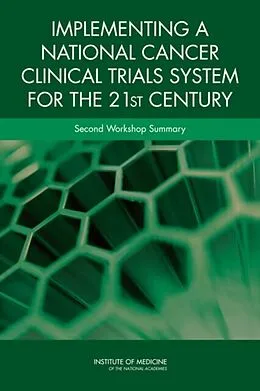 E-Book (epub) Implementing a National Cancer Clinical Trials System for the 21st Century von Board on Health Care Services, National Cancer Policy Forum, Institute of Medicine