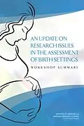 E-Book (pdf) Update on Research Issues in the Assessment of Birth Settings von National Research Council, Institute of Medicine, Board on Children