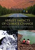 E-Book (pdf) Abrupt Impacts of Climate Change von National Research Council, Division on Earth and Life Studies, Board on Atmospheric Sciences and Cli