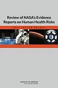 E-Book (pdf) Review of NASA's Evidence Reports on Human Health Risks von Institute of Medicine, Board on Health Sciences Policy, Committee to Review NASA's Evidence Reports