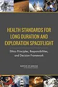 E-Book (epub) Health Standards for Long Duration and Exploration Spaceflight von Institute of Medicine, Board on Health Sciences Policy, Committee on Ethics Principles and Guideline