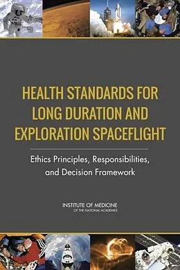 E-Book (epub) Health Standards for Long Duration and Exploration Spaceflight von Institute of Medicine, Board on Health Sciences Policy, Committee on Ethics Principles and Guideline