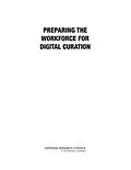 E-Book (pdf) Preparing the Workforce for Digital Curation von National Research Council, Policy and Global Affairs, Board on Research Data and Information