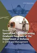 E-Book (pdf) Review of Specialized Degree-Granting Graduate Programs of the Department of Defense in STEM and Management von National Research Council, Division on Engineering and Physical Sciences, Committee on Review of Spe