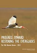 E-Book (pdf) Progress Toward Restoring the Everglades von National Research Council, Division on Earth and Life Studies, Board on Environmental Studies and To