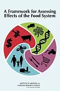 E-Book (epub) Framework for Assessing Effects of the Food System von National Research Council, Institute of Medicine, Board on Agriculture and Natural Resources