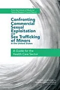 E-Book (pdf) Confronting Commercial Sexual Exploitation and Sex Trafficking of Minors in the United States von National Research Council, Institute of Medicine