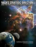 E-Book (pdf) NASA's Strategic Direction and the Need for a National Consensus von National Research Council, Division on Engineering and Physical Sciences, Committee on NASA's Strate
