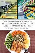 E-Book (epub) Data and Research to Improve the U.S. Food Availability System and Estimates of Food Loss von National Research Council, Institute of Medicine, Food and Nutrition Board