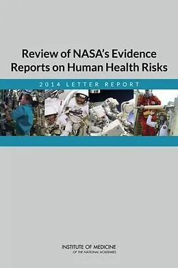 E-Book (pdf) Review of NASA's Evidence Reports on Human Health Risks von Institute of Medicine, Board on Health Sciences Policy, Committee to Review NASA's Evidence Reports