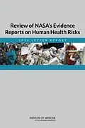 E-Book (epub) Review of NASA's Evidence Reports on Human Health Risks von Institute of Medicine, Board on Health Sciences Policy, Committee to Review NASA's Evidence Reports