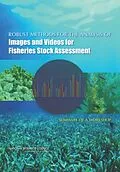 E-Book (pdf) Robust Methods for the Analysis of Images and Videos for Fisheries Stock Assessment von National Research Council, Division on Engineering and Physical Sciences, Board on Mathematical Scie