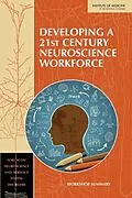 E-Book (epub) Developing a 21st Century Neuroscience Workforce von Institute of Medicine, Board on Health Sciences Policy, Forum on Neuroscience and Nervous System Dis