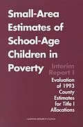 E-Book (pdf) Small-Area Estimates of School-Age Children in Poverty von National Research Council, Division of Behavioral and Social Sciences and Education, Commission on B
