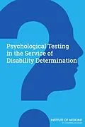 E-Book (epub) Psychological Testing in the Service of Disability Determination von Institute of Medicine, Board on the Health of Select Populations, Committee on Psychological Testing