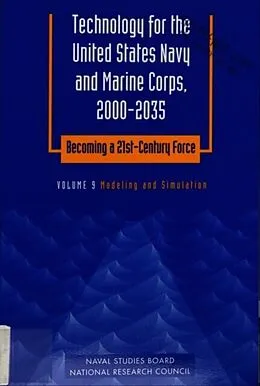 E-Book (pdf) Technology for the United States Navy and Marine Corps, 2000-2035: Becoming a 21st-Century Force von National Research Council, Commission on Physical Sciences, Mathematics
