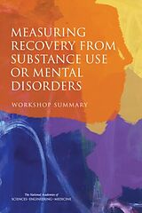 E-Book (pdf) Measuring Recovery from Substance Use or Mental Disorders von National Academies of Sciences, Engineering, and Medicine