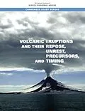 E-Book (pdf) Volcanic Eruptions and Their Repose, Unrest, Precursors, and Timing von National Academies of Sciences, Engineering, and Medicine