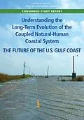E-Book (epub) Understanding the Long-Term Evolution of the Coupled Natural-Human Coastal System von National Academies of Sciences, Engineering, and Medicine