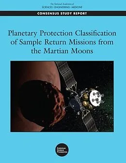 E-Book (pdf) Planetary Protection Classification of Sample Return Missions from the Martian Moons von European Science Foundation, European Space Sciences Committee, National Academies of Sciences