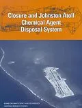 E-Book (pdf) Closure and Johnston Atoll Chemical Agent Disposal System von National Research Council, Division on Engineering and Physical Sciences, Board on Army Science and