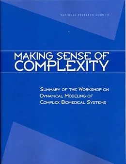 E-Book (pdf) Making Sense of Complexity von National Research Council, Board on Mathematical Sciences and Their Applications, Scott T. Weidman