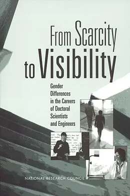 E-Book (pdf) From Scarcity to Visibility von National Research Council, Policy and Global Affairs, Committee on Women in Science and Engineering