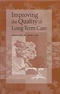 E-Book (pdf) Improving the Quality of Long-Term Care von Institute of Medicine, Division of Health Care Services, Committee on Improving Quality in Long-Term