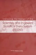 E-Book (pdf) Improving the Design of the Scientists and Engineers Statistical Data System (SESTAT) von National Research Council, Division of Behavioral and Social Sciences and Education, Committee on Na