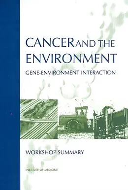 E-Book (pdf) Cancer and the Environment von Institute of Medicine, Board on Health Sciences Policy, Roundtable on Environment Health Sciences