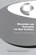 E-Book (pdf) Measuring and Sustaining the New Economy von National Research Council, Policy and Global Affairs, Board on Science