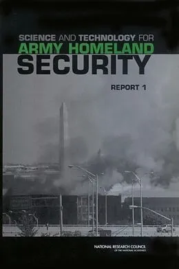 E-Book (pdf) Science and Technology for Army Homeland Security von National Research Council, Division on Engineering and Physical Sciences, Board on Army Science and