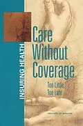 E-Book (pdf) Care Without Coverage von Institute of Medicine, Board on Health Care Services, Committee on the Consequences of Uninsurance