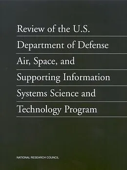 E-Book (pdf) Review of the U.S. Department of Defense Air, Space, and Supporting Information Systems Science and Technology Program von National Research Council, Division on Engineering and Physical Sciences, Department of Military Sci