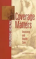 E-Book (pdf) Coverage Matters von Institute of Medicine, Board on Health Care Services, Committee on the Consequences of Uninsurance