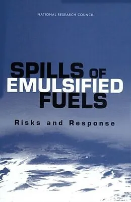 E-Book (pdf) Spills of Emulsified Fuels von National Research Council, Transportation Research Board, Marine Board