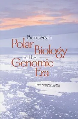 E-Book (pdf) Frontiers in Polar Biology in the Genomic Era von National Research Council, Polar Research Board, Committee on Frontiers in Polar Biology