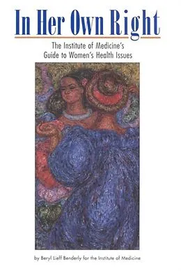 E-Book (pdf) In Her Own Right von Institute of Medicine, Beryl Lieff Benderly