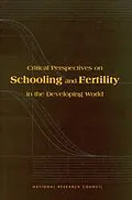 E-Book (pdf) Critical Perspectives on Schooling and Fertility in the Developing World von National Research Council, Division of Behavioral and Social Sciences and Education, Commission on B