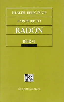 E-Book (pdf) Health Effects of Exposure to Radon von National Research Council, Commission on Life Sciences, Board on Radiation Effects Research