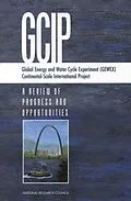E-Book (pdf) Global Energy and Water Cycle Experiment (GEWEX) Continental-Scale International Project von National Research Council, Division on Earth and Life Studies, Environment and Resources Commission