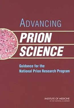 E-Book (pdf) Advancing Prion Science von Institute of Medicine, Medical Follow-up Agency, Committee on Transmissible Spongiform Encephalopath