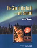 E-Book (pdf) Sun to the Earth - and Beyond von National Research Council, Division on Engineering and Physical Sciences, Space Studies Board